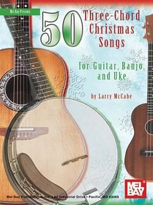 50 Three Chord Christmas Favourites for Guitar, Banjo and Uke
