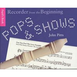 Recorder From The Beginning Pops & Shows - Pupils Book