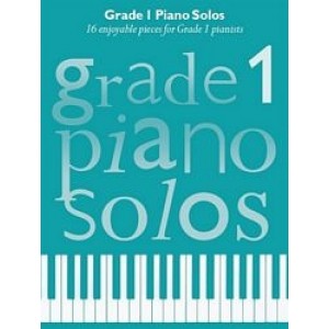 Grade 1 Piano Solos - 16 Enjoyable Pieces For Grade 1 Pianists